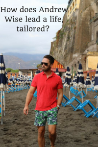 How does Andrew Wise lead a life, tailored?